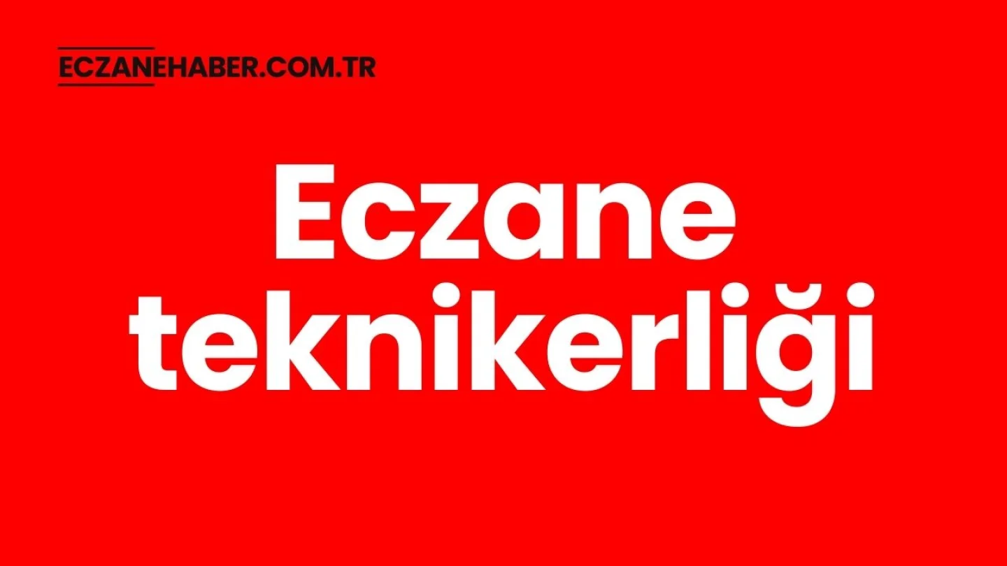 Eczane Teknikerliği Nedir?