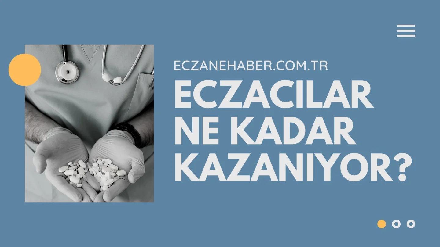 Eczacılar Ne Kadar Kazanıyor?